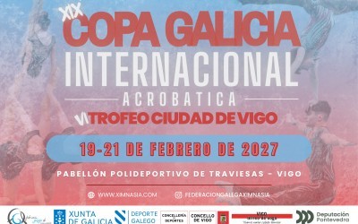 XIX COPA GALICIA INTERNACIONAL DE GIMNASIA ACROBÁTICA – VI TROFEO CIUDAD DE VIGO 2027